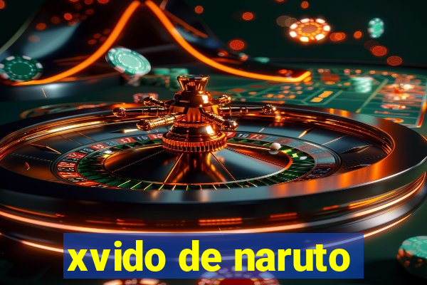 xvido de naruto